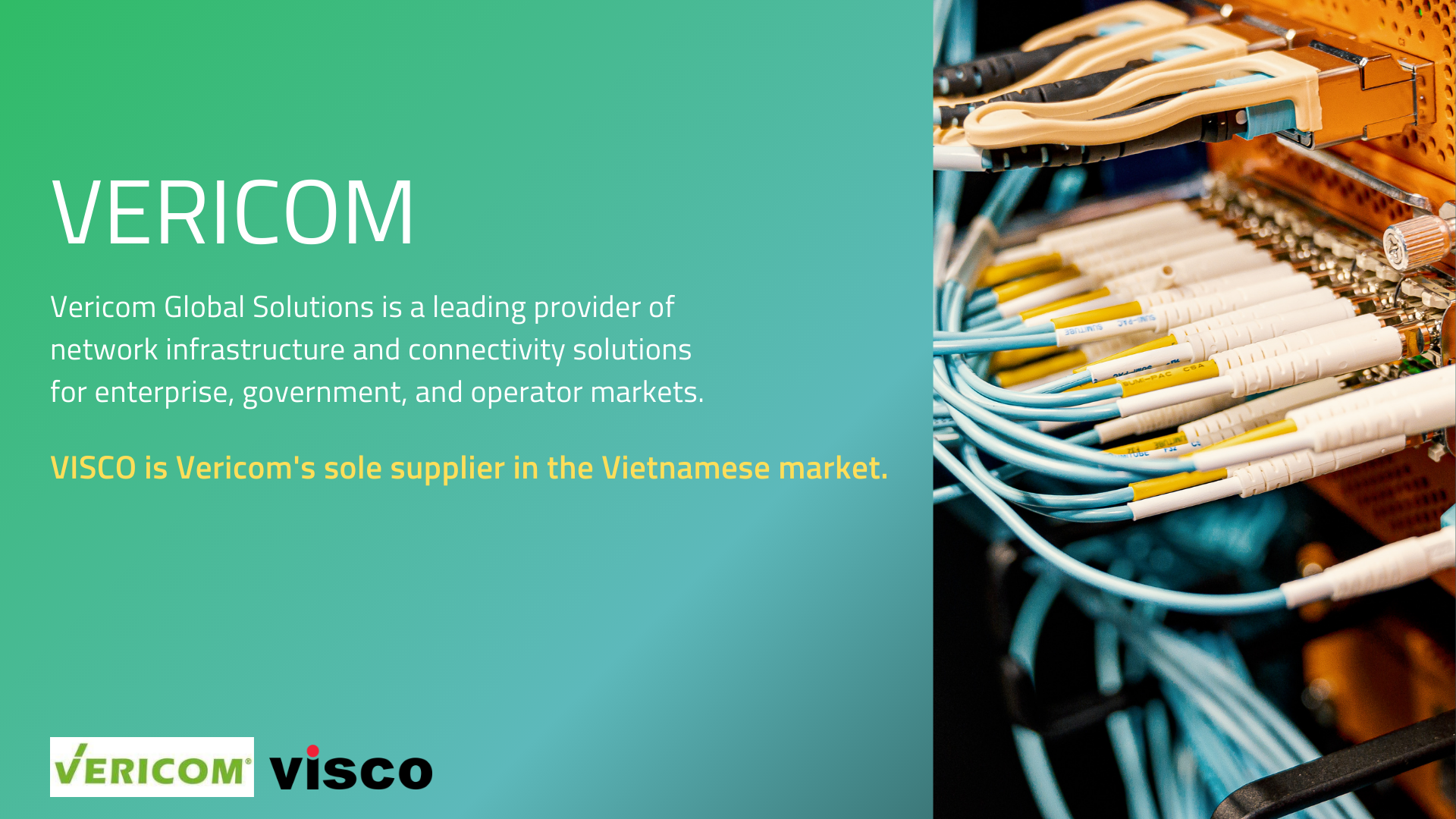 VERICOM - VISCO is Vericom's sole distributor in Vietnam and Myanmar market.